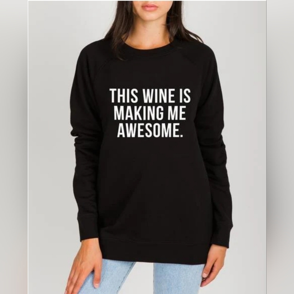 Brunette the Label 'This Wine Is Making Me Awesome' Crew Neck Sweatshirt S/M